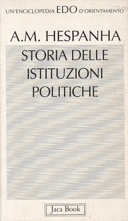 LS- STORIA ISTITUZIONI POLITICHE- HESPANHA- JACA BOOK - EDO -- 1992 - B - YDS176
