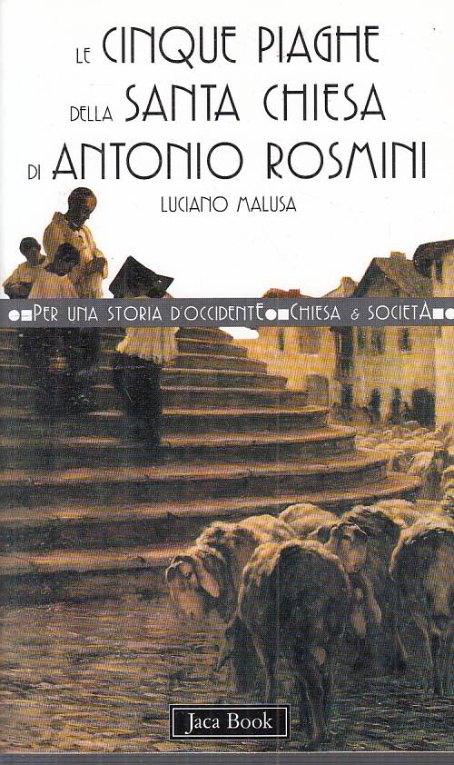 LS- CINQUE PIAGHE DELLA SANTA CHIESA DI ROSMINI -- JACA BOOK--- 1998 - B - YTS46