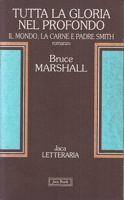 LN- TUTTA LA GLORIA NEL PROFONDO- BRUCE MARSHALL- JACA- LETTERARIA-- 1996- B-XFS
