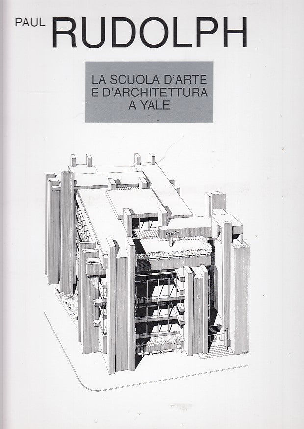 LT- SCUOLA D'ARTE E D'ARCHITETTURA A YALE- PAUL RUDOLPH- JACA--- 1994- B- YDS528