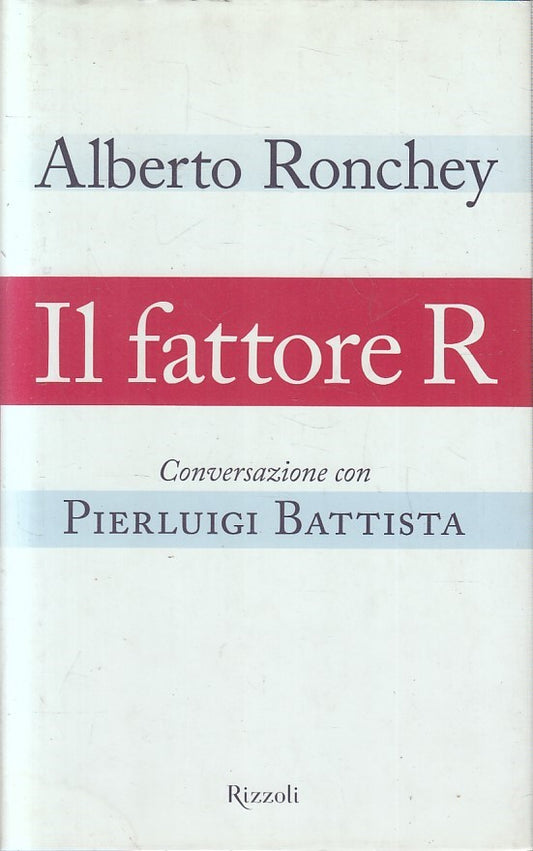 LN2- IL FATTORE R - ALBERTO RONCHEY - RIZZOLI - CS - JXS248