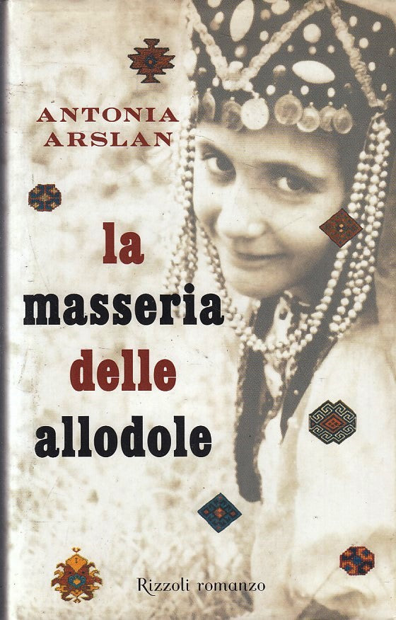 LN- LA MASSERIA DELLE ALLODOLE - ANTONIA ARSLAN- RIZZOLI- LA SCALA--- CS- YFS377