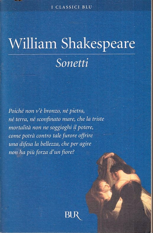 LN- SONETTI - WILLIAM SHAKESPEARE - RIZZOLI - BUR I CLASSICI BLU -- 2004- B- XFS