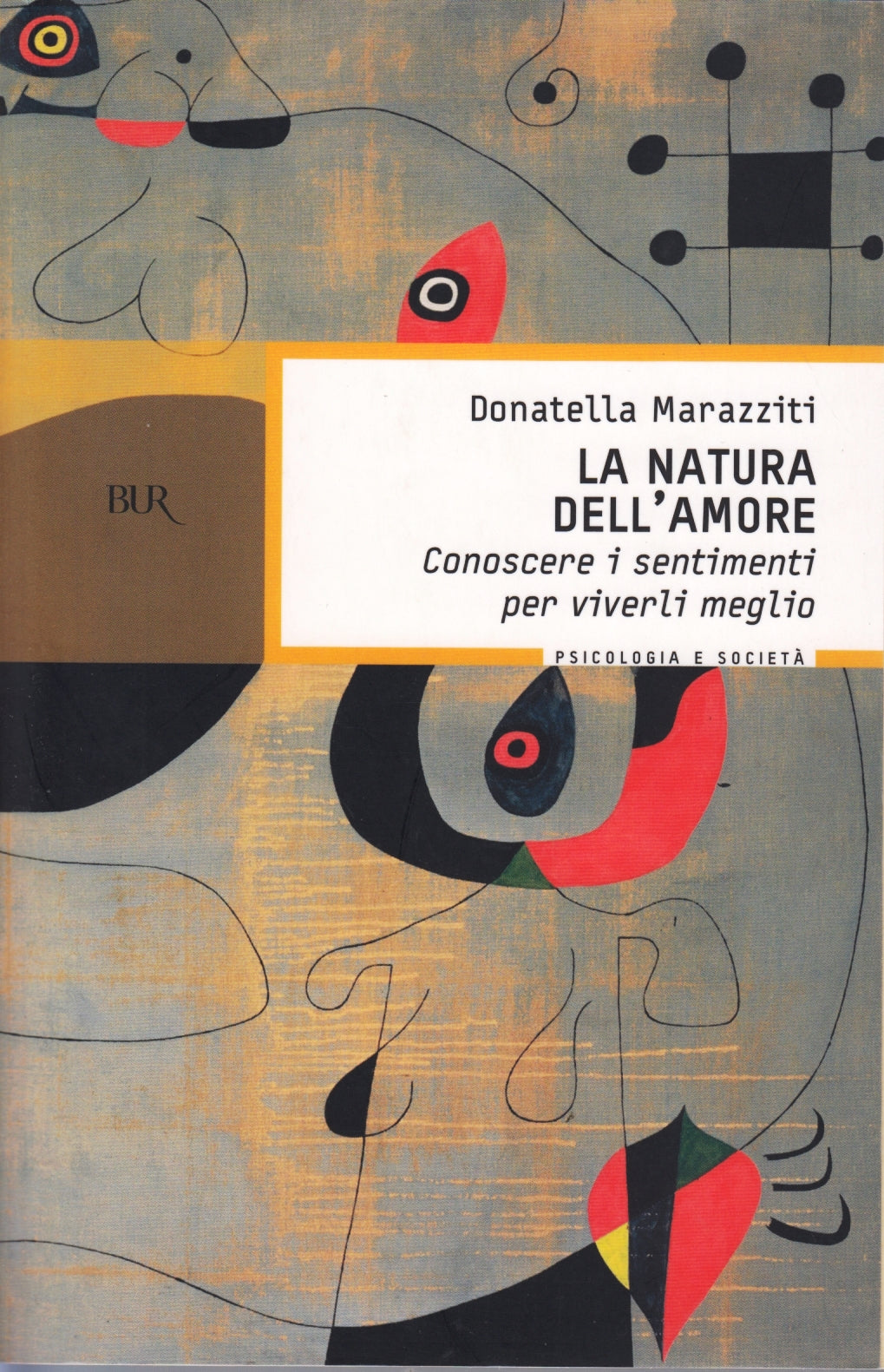 La natura dell'amore - Donatella Marazziti - Rizzoli Bur - 1a ed. - ZFS137