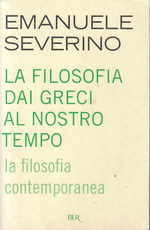 LS- LA FILOSOFIA GRECI AL NOSTRO TEMPO - SEVERINO - RIZZOLI --- 2007 - B - ZFS39