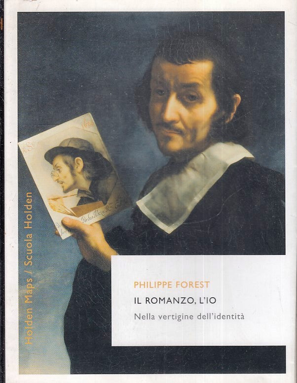 LS- IL ROMANZO L'IO- PHILIPPE FOREST- BUR- SCUOLA HOLDEN H H MAPS-- 2004- BS-XFS