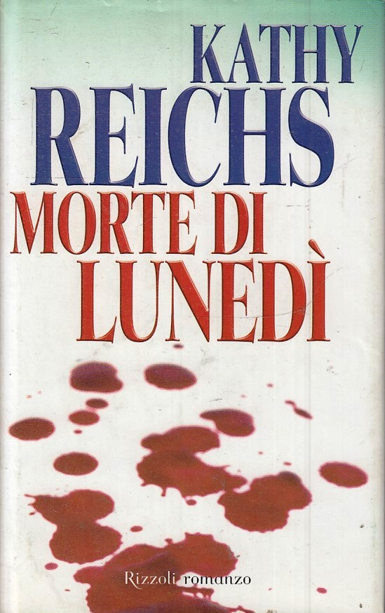 LN2- MORTE DI LUNEDI' - KATHY REICHS - RIZZOLI LA SCALA - CS - JXS48