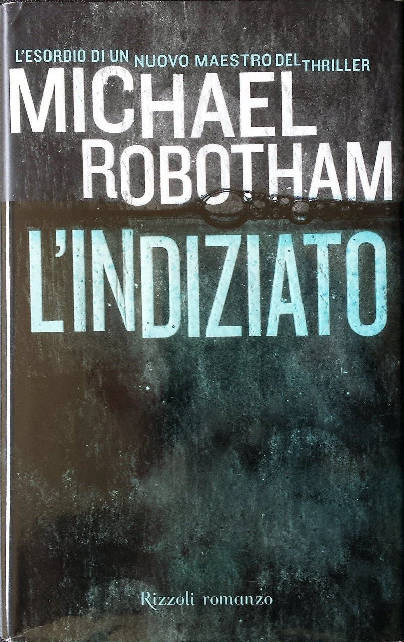 L'indiziato - Michael Robotham - Rizzoli La Scala - JXS95