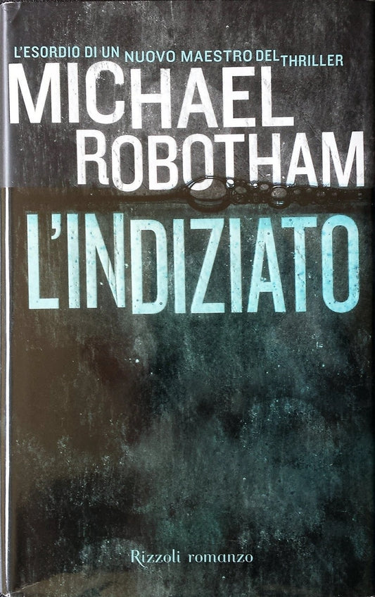 L'indiziato - Michael Robotham - Rizzoli La Scala - JXS95