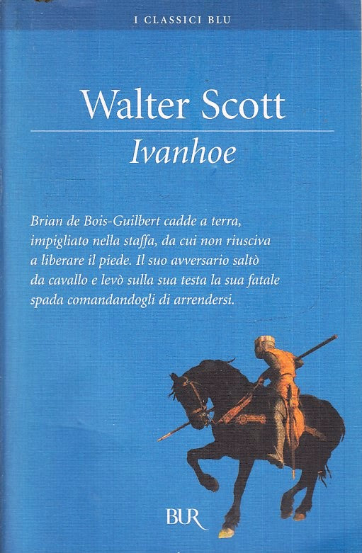 LN- IVANHOE - WALTER SCOTT - RIZZOLI - BUR I CLASSICI BLU --- B- XFS