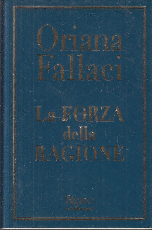 LA FORZA DELLA RAGIONE- ORIANA FALLACI- RIZZOLI INTERNATIONAL---- CS- JXS12