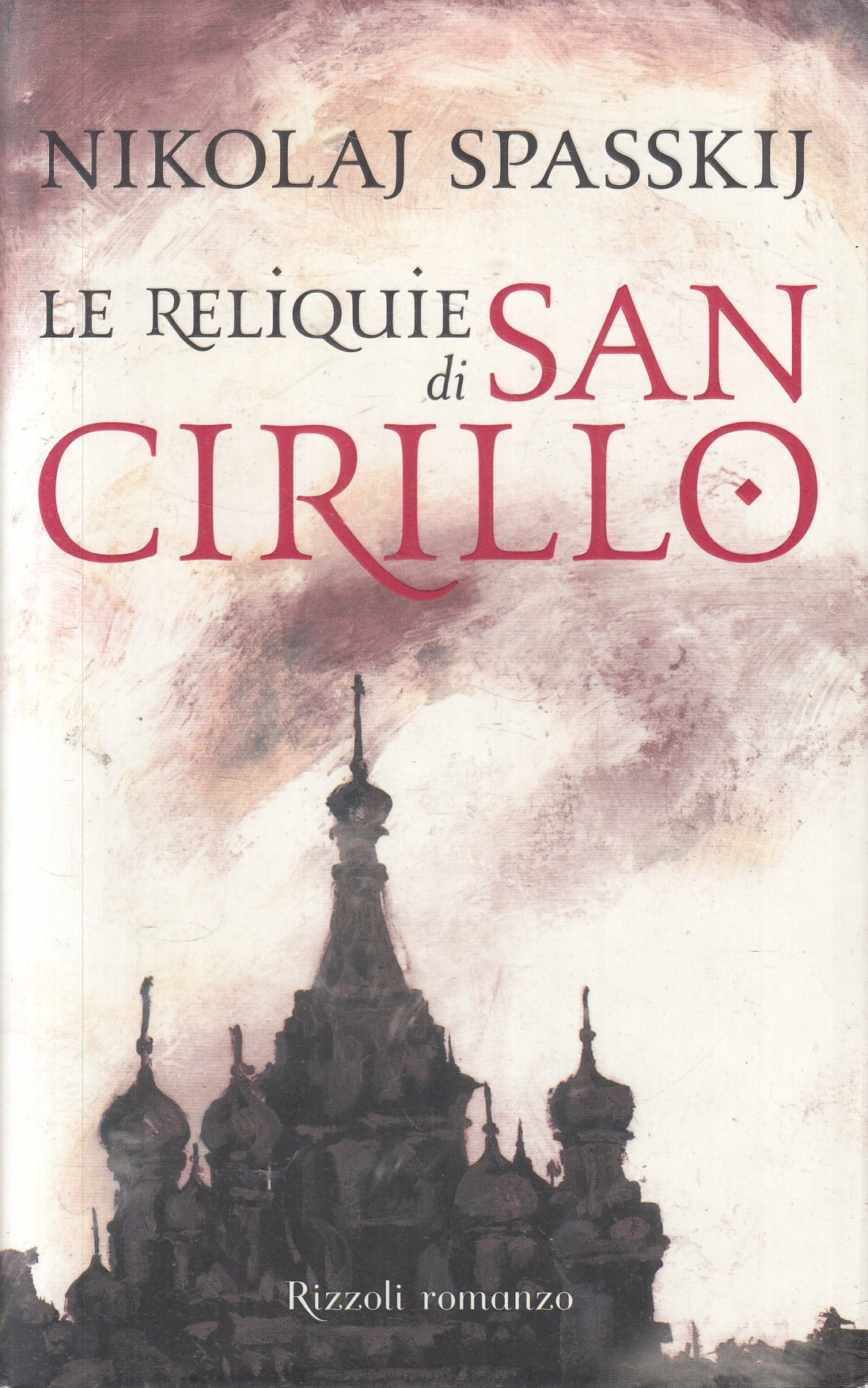 Le reliquie di San Cirillo - Nikolaj Spasskij - Rizzoli La scala - 2004 - JXS322