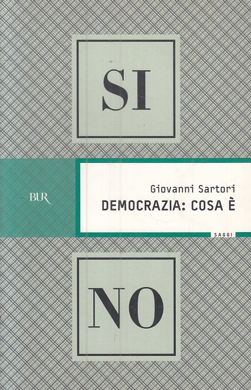 LS- DEMOCRAZIA: COSA E' - GIOVANNI SARTORI- RIZZOLI- SAGGI BUR-- 2000- B- ZFS474