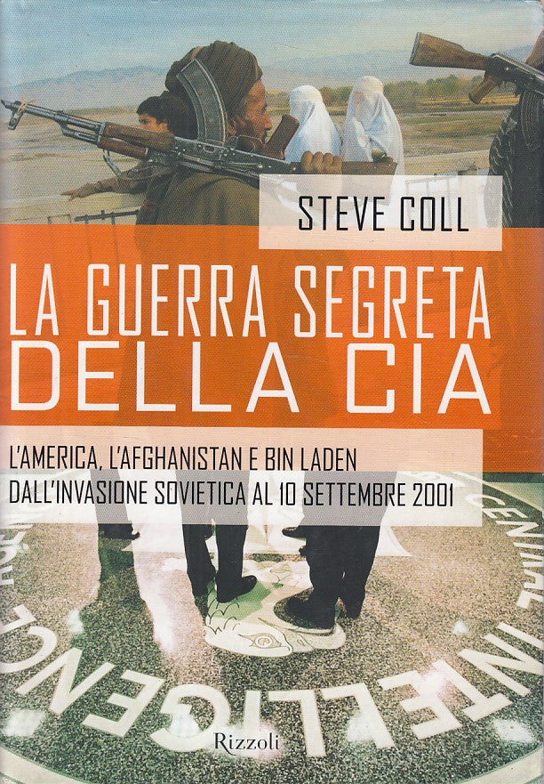 LS- LA GUERRA SEGRETA DELLA CIA - COLL - RIZZOLI -- 1a ED. - 2004 - CS - YDS385