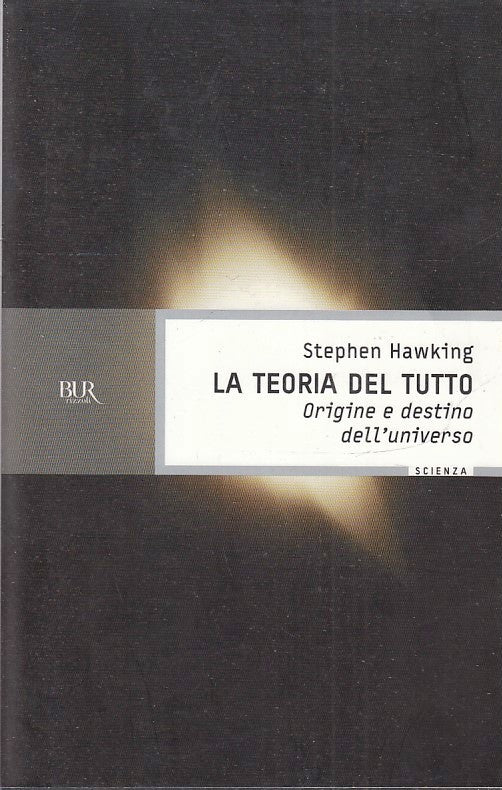 LZ- LA TEORIA DEL TUTTO - STEPHEN HAWKING - RIZZOLI - BUR SCIENZA --- B - XFS