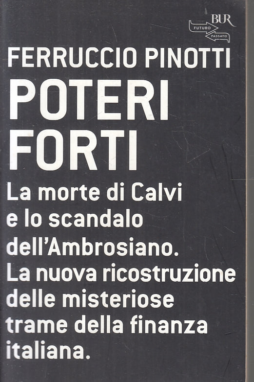 LN2- POTERI FORTI - FERRUCCIO PINOTTI - RIZZOLI BUR - B - JXS94