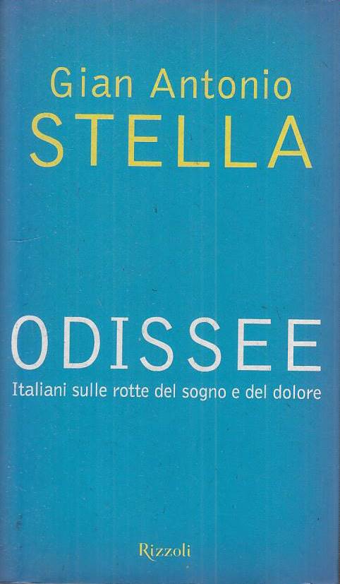 LS- ODISSEE ITALIANI ROTTE SOGNO DOLORE - STELLA-  RIZZOLI--- 2004 - CS - ZFS258