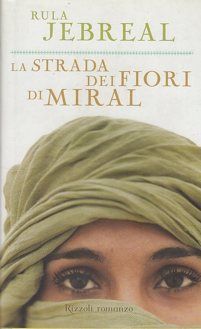 LN- LA STRADA DEI FIORI DI MIRAL - JEBREAL - RIZZOLI --- 2004 - CS - YDS575