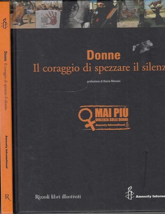 LZ- DONNE CORAGGIO DI SPEZZARE IL SILENZIO- MARAINI- RIZZOLI--- 2005- C- YDS216