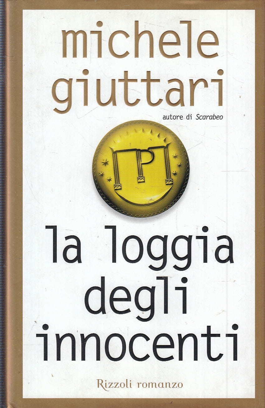 LN- LA LOGGIA DEGLI INNOCENTI - MICHELE GIUTTARI - RIZZOLI --- 2005 - CS- YFS162
