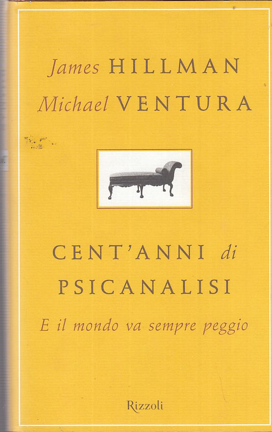LZ- CENT'ANNI PSICANALISI- HILLMAN VENTURA- RIZZOLI-- 1a ED.- 2005- CS- ZDS106