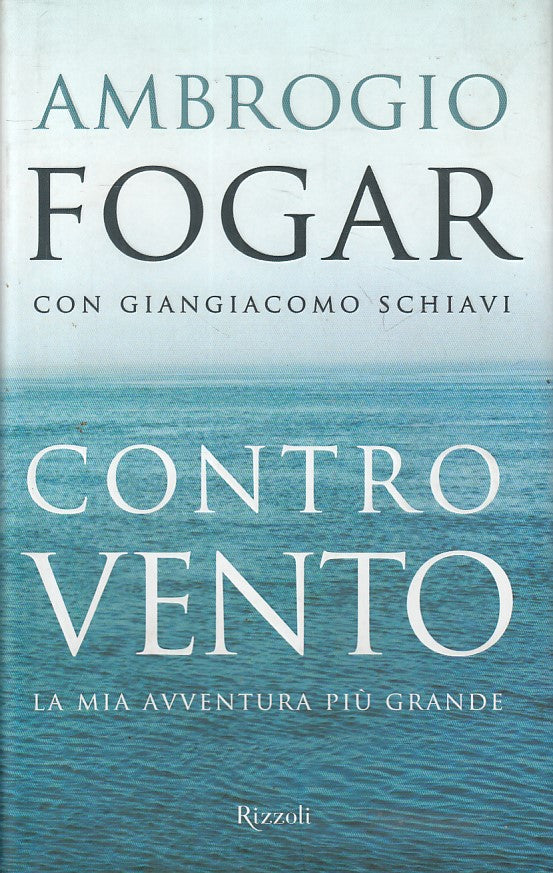 Controvento La mia avventura piu' grande - Fogar Schiavi- Rizzoli- 1a ed.- ZFS68