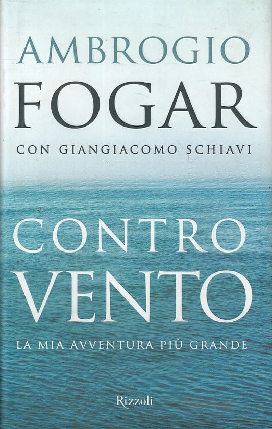 Controvento La mia avventura piu' grande - Fogar Schiavi- Rizzoli- 1a ed.- ZFS68