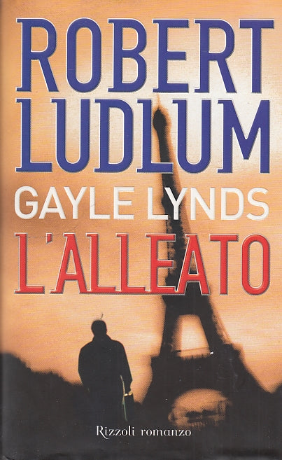LN- L'ALLEATO - LUDLUM LYNDS - RIZZOLI -- 1a ED. - 2005 - CS - ZDS170