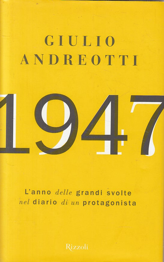 LS- 1947 ANNO GRANDI SVOLTE - ANDREOTTI - RIZZOLI --- 2005 - CS - YFS204