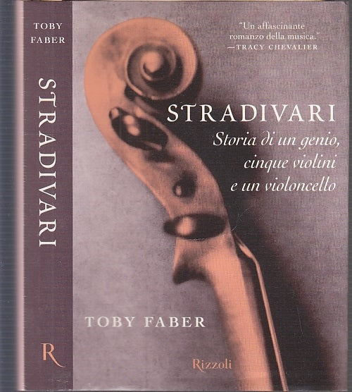 LS- STRADIVARI STORIA DI UN GENIO- TOBY FABER- RIZZOLI-- 1a ED.- 2005- CS- XFS61