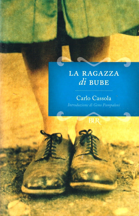 La ragazza di Bube - Carlo Cassola - Rizzoli Grandi Romanzi Bur - 1a ed. - XFS