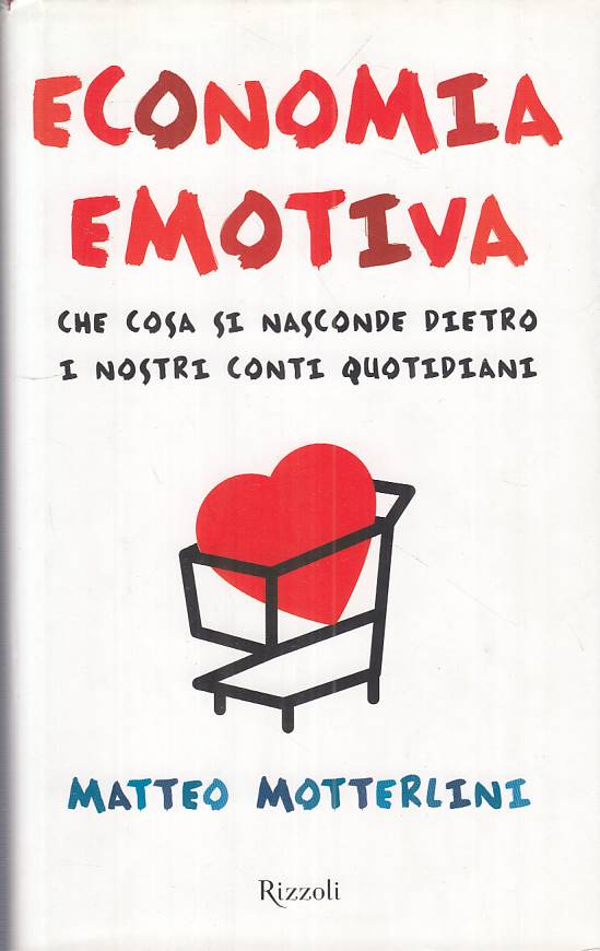 LS- ECONOMIA EMOTIVA - MOTTERLINI - RIZZOLI ---- CS - YFS263