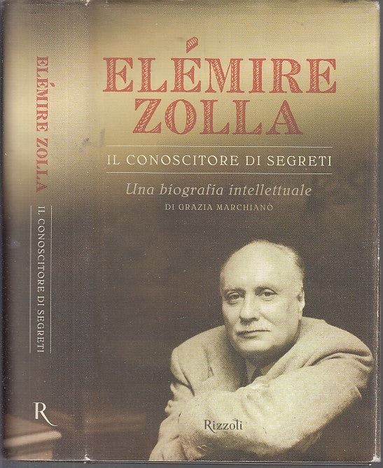 LS- IL CONOSCITORE DI SEGRETI - ELEMIRE ZOLLA- RIZZOLI-- 1a ED.- 2006- CS- XDS13