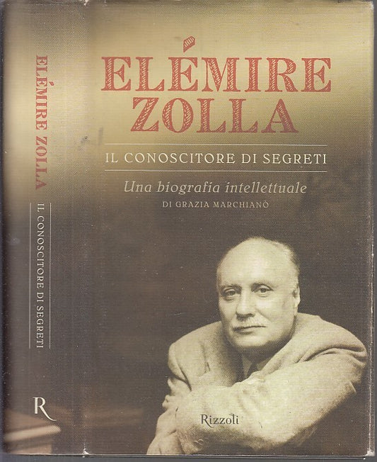 LS- IL CONOSCITORE DI SEGRETI - ELEMIRE ZOLLA- RIZZOLI-- 1a ED.- 2006- CS- XDS13