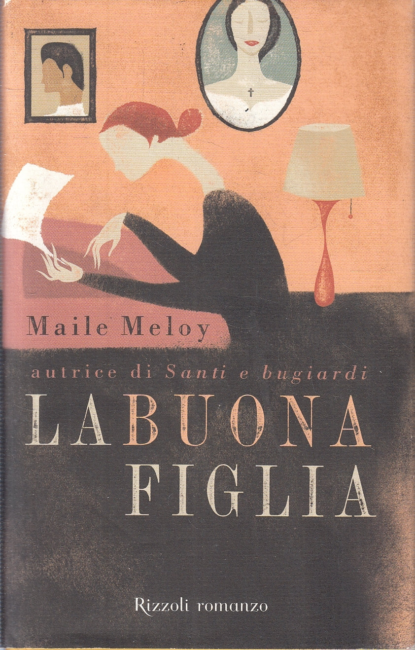 LN- LA BUONA FIGLIA - MAILE MELOY - RIZZOLI --- 2006 - CS- YFS277