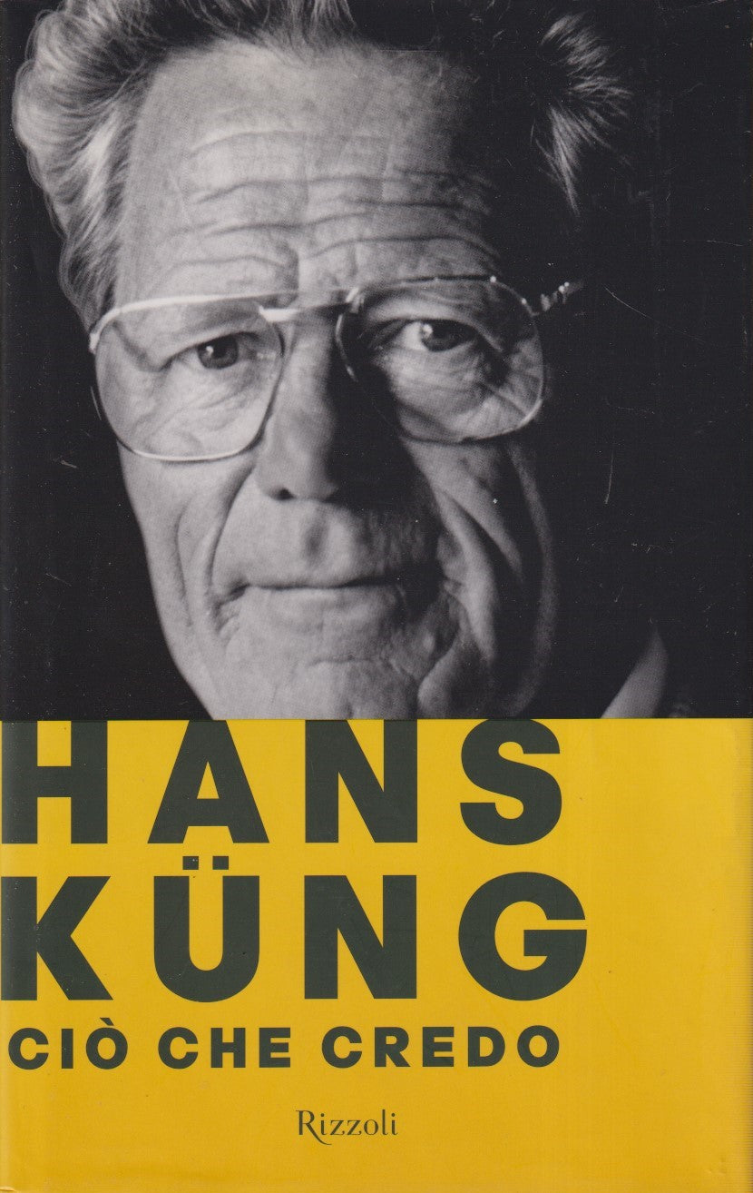 Cio' che credo - Hans Kung - Rizzoli - JXS333
