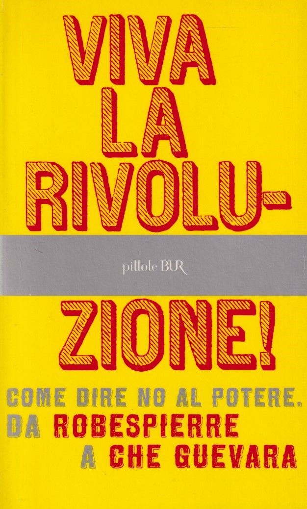 Viva la rivoluzione! - Persio Tingani - Rizzoli BUR Pillole - JXS238