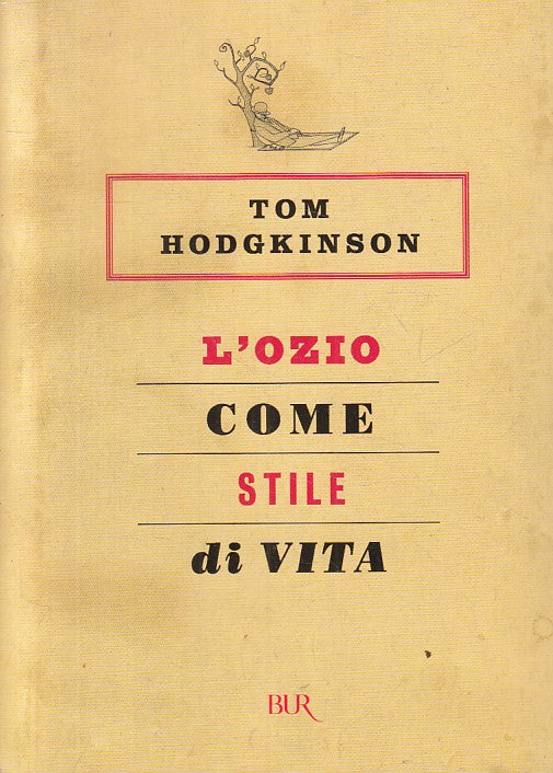 LN- L'OZIO COME STILE DI VITA - HODGKINSON - RIZZOLI --- 2006 - B - YFS171