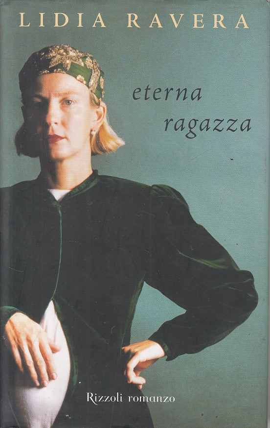 LN- ETERNA RAGAZZA - LIDIA RAVERA - RIZZOLI - LA SCALA -- 2006 - CS - ZFS81