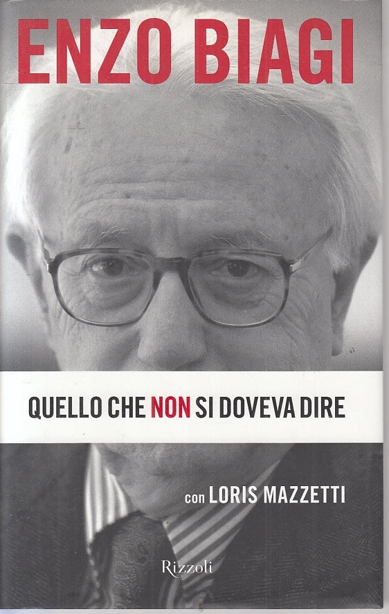 QUELLO CHE NON SI DOVEVA DIRE - ENZO BIAGI - RIZZOLI - CS - JXS2