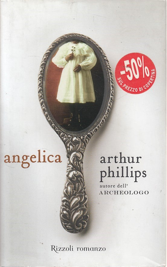LN- ANGELICA - ARTHUR PHILLIPS - RIZZOLI -- 1a ED. - 2007 - CS - ZDS464