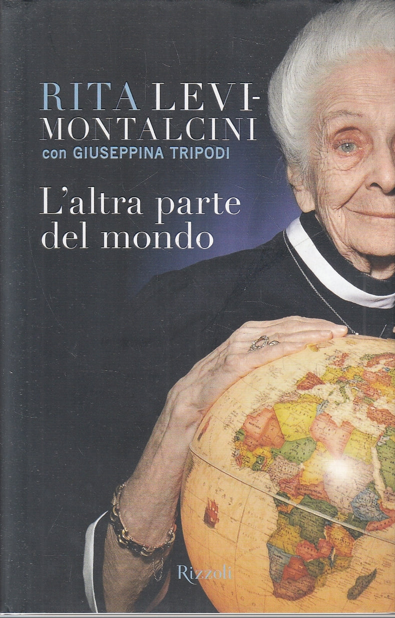 LS- L'ALTRA PARTE DEL MONDO - LEVI MONTALCINI - RIZZOLI --- 2009 - CS - ZFS166