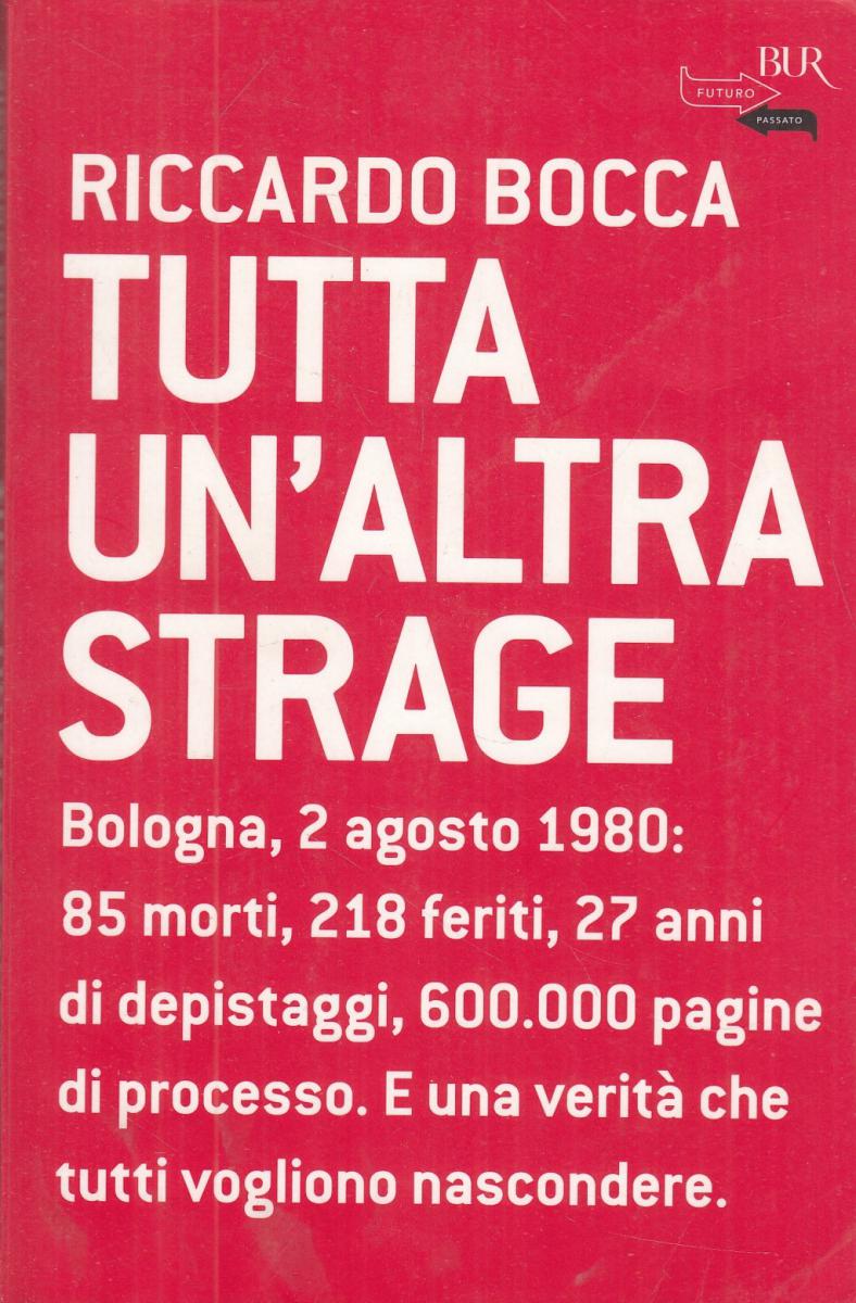 LN2- TUTTA UN'ALTRA STRAGE - RICCARDO BOCCA - RIZZOLI BUR - B - JXS111