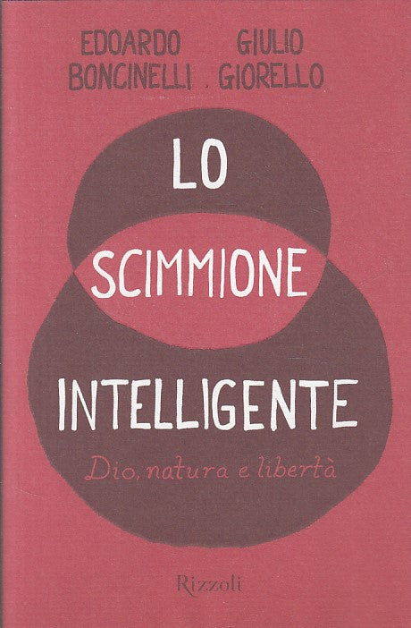 LS- LO SCIMMIONE INTELLIGENTE- BONCINELLI GIORELLO- RIZZOLI--- 2009 - BS - YFS47