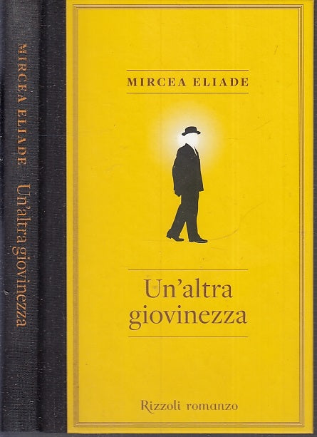 LN- UN'ALTRA GIOVINEZZA - MIRCEA ELIADE - RIZZOLI --- 2007 - C - XFS32
