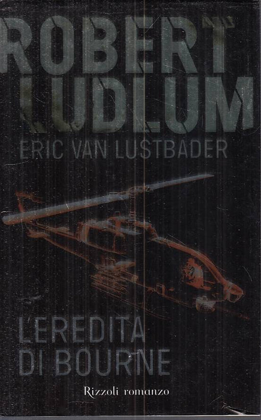 L'eredita' di Bourne - Robert Ludlum Eric Van Lustbader- Rizzoli- 1a ed.- ZFS129
