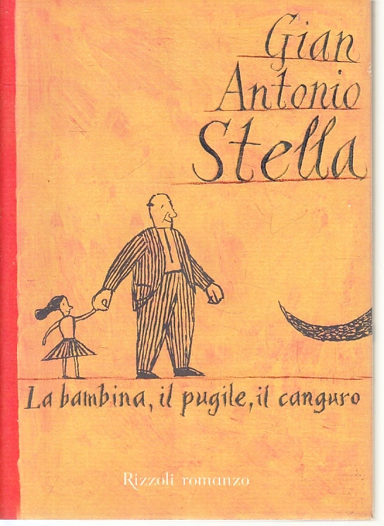 LN2- LA BAMBINA IL PUGILE IL CANGURO - GIAN ANTONIO STELLA - RIZZOLI - CS- JXS89