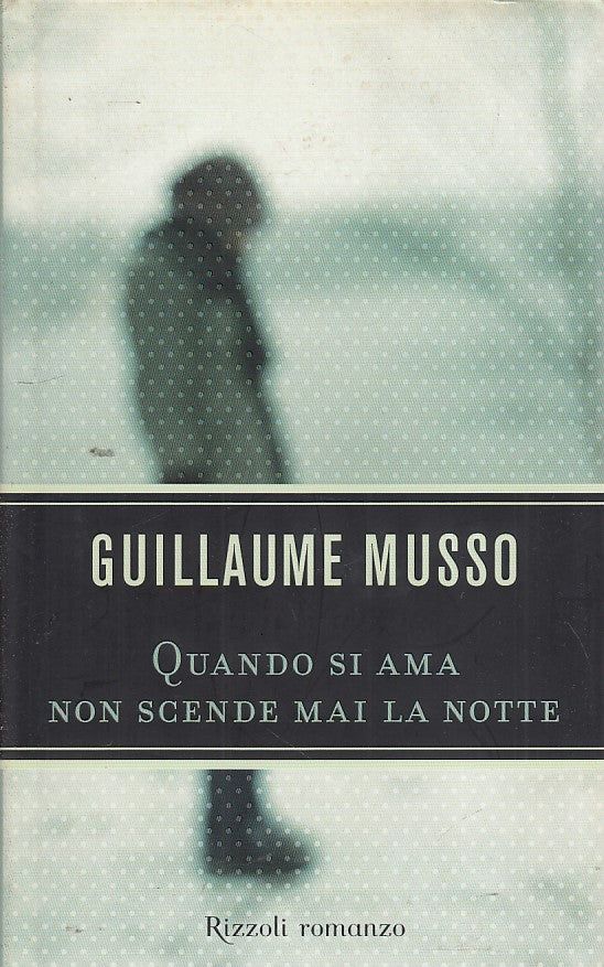 LN- QUANDO SI AMA NON SCENDE NOTTE- MUSSO- RIZZOLI-- 1a ED.- 2008- CS- YDS12