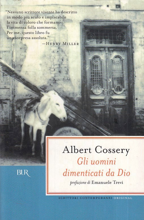 LN- GLI UOMINI DIMENTICATI DA DIO - ALBERT COSSERY - RIZZOLI- BUR-- 2008- B- XFS