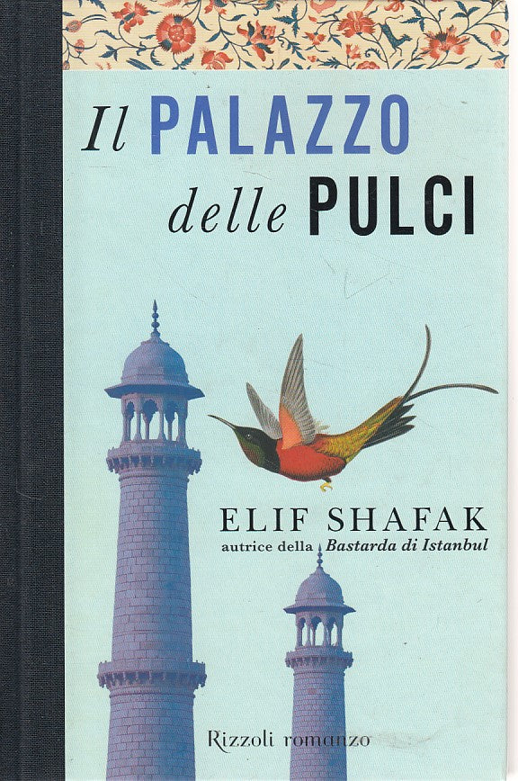 LN- IL PALAZZO DELLE PULCI - SHAFAK - RIZZOLI -- 1a ED. - 2008 - C - ZFS613